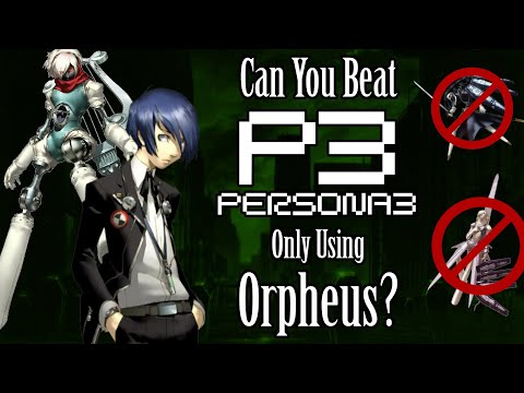 Can You Beat Persona 3 With Only Orpheus?