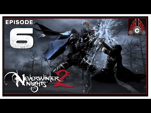 CohhCarnage Plays Neverwinter Nights 2 - Episode 6