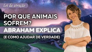 Tania Explica Abraham: Animais Sofrem Como Nós? A Verdade que Liberta