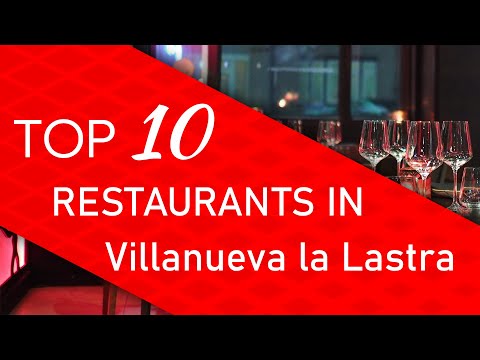 Top 10 best Restaurants in Villanueva la Lastra, Spain