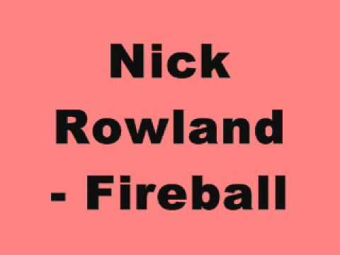 Nick Rowland - Fireball