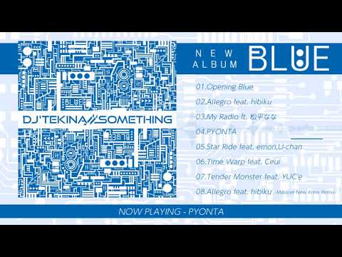 【M3】BLUE : DJ'TEKINA//SOMETHING【Xfade】