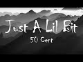 50 Cent Just A Lil Bit Lyrics