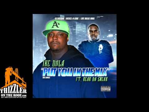 Ike Dola ft. Keak Da Sneak & Fred E.B. - Put you In The Mix [Thizzler.com]