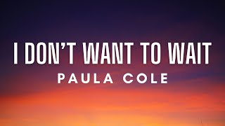 Paula Cole - I Don&#39;t Want to Wait (Lyrics)