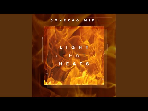 Light That Heats - Conexão Midi