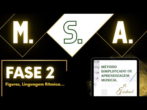 MSA Fase 2 - Super Aula Completa! Figuras, Linguagem Rítmica e muito mais!