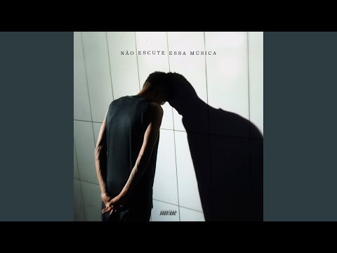 NÃO ESCUTE ESSA MÚSICA