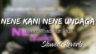 Download lagu Nene Kani Nenai Undaga [Slowed Reverb]::sikindar || Surya|| Samantha|| Nextaudio mp3