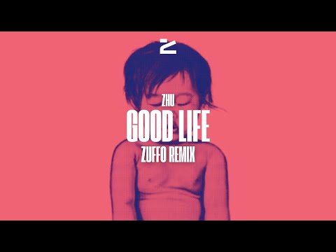 ZHU - Good Life (Zuffo Remix)