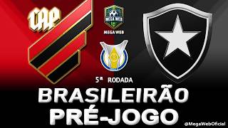 ATHLETICO-PR 4 x 1 BOTAFOGO -- Pré-jogo (BRASILEIRÃO 2026 -- 5ª Rodada)