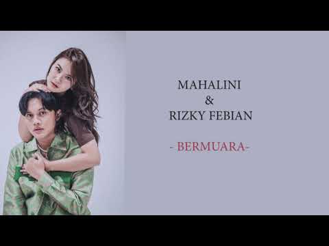 mahalini & rizky febian - bermuara (lirik lagu)