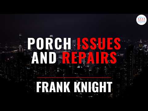 The 101 on Porch Issues and Repairs With Mr. Porch Frank Knight