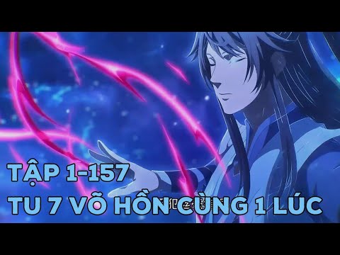 Main Giấu Nghề Tu Luyện Sở Hữu 7 Cấp Bậc Hồn Mùa 3 Tập 1-157 | Review Anime | Tóm Tắt Anime