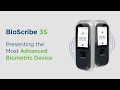 Presenting the Most Advanced Biometric Device | BioScribe 3S | Spectra