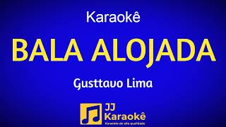 Bala alojada - Karaokê - Gusttavo Lima, Arranjo exclusivo