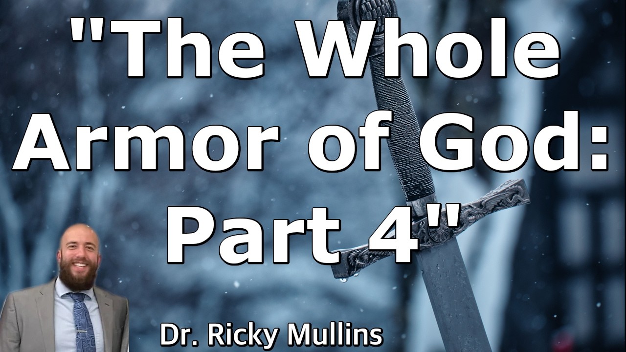 The Whole Armor of God: Part 4