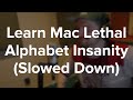 LEARN Alphabet Insanity by Mac Lethal: (Slowed ...