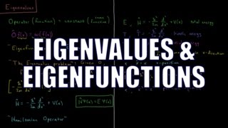 Quantum Chemistry 3.3 - Eigenvalues and Eigenfunctions