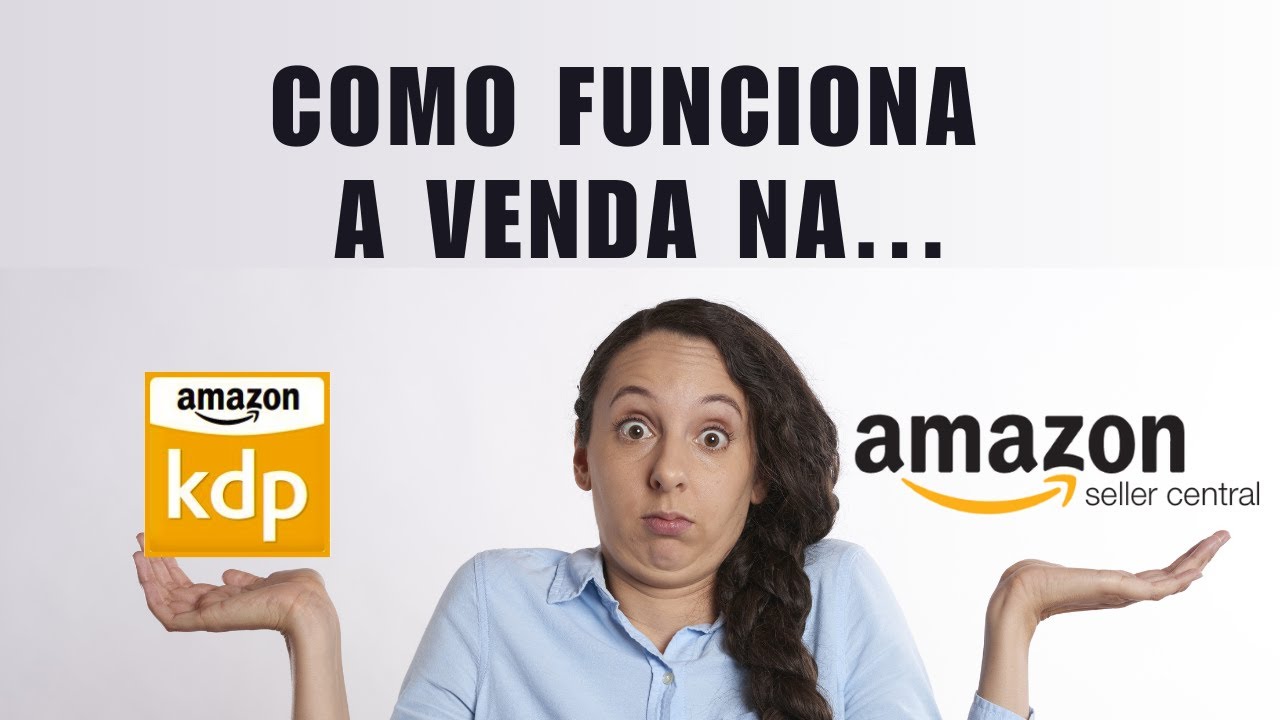 Amazon KDP vs. Amazon Seller: Descubra as Diferenças Essenciais para o Seu Sucesso!