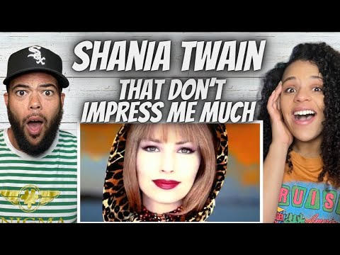 FIRE!| FIRST TIME HEARING Shania Twain  - That Don't Impress Me Much REACTION