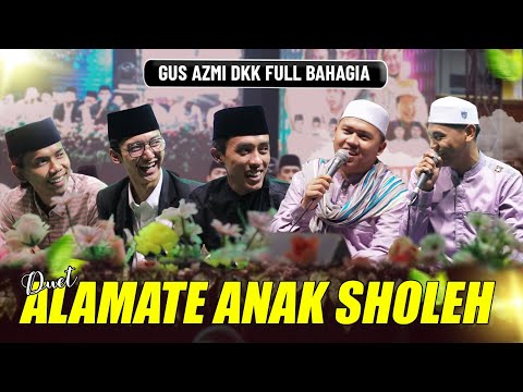 ALDAN GUS WAFI GUS AZMI, CAK FANDI & AHKAM FULL BAHAGIA DUET LAGU ALAMATE ANAK SHOLEH