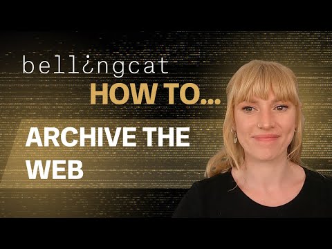 How to Archive the Web - Bellingcat’s Auto Archiver Tool