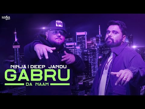 Gabru Da Naam (Official Video) - Ninja | Deep Jandu | Latest Punjabi Song 2023