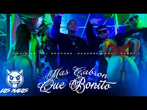 David BM x El Reghosg x Desorden KDC x Danny P - MAS CABRÓN QUE BONITO ​ (Video Oficial)