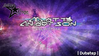 [MELODIC DUBSTEP] Matt Anderson - Stay with me |FREE DL|