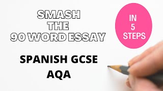 5 steps to Smash the 90 word essay (SPANISH GCSE)