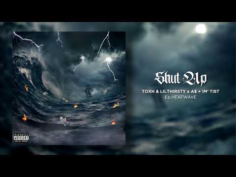 TOXH & LILTHIRSTY x IM’ TIST - STFU (PROD.9LXB)