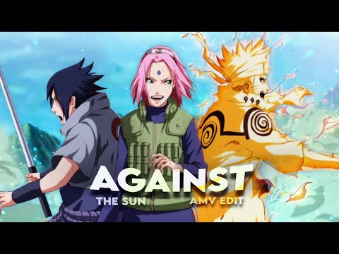 Naruto - Against The Sun [Edit/AMV]!