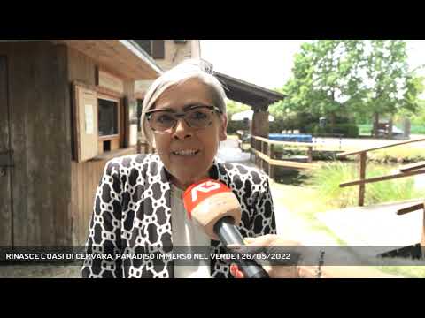 RINASCE L'OASI DI CERVARA, PARADISO IMMERSO NEL VERDE | 26/05/2022