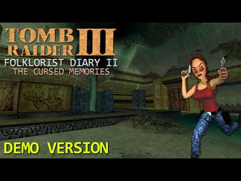 Tomb Raider 3 Custom Level - Folklorist Diary II : The Cursed Memories (Demo) Walkthrough