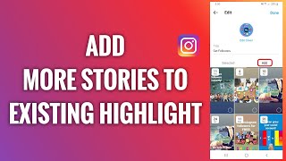 How To Add More Stories To An Existing Highlight On Instagram