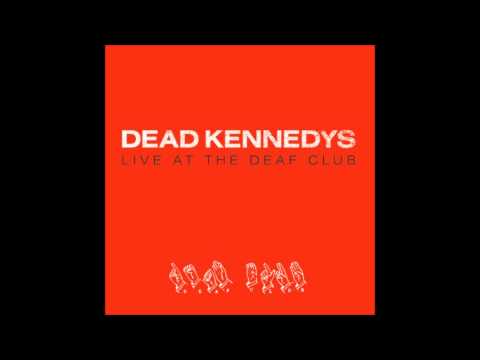 Dead Kennedys--Live At The Deaf Club (Full Album)