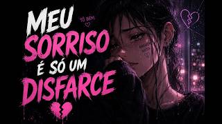 Meu Sorriso É Só Um Disfarce
