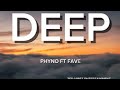 PHYNO FT FAVE - DEEP (official lyric video)
