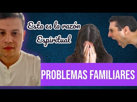 Problemas familiares | Esta es la razón Espiritual
