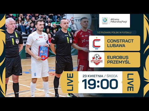 1/2 Finału Pucharu Polski w Futsalu - KS Constract Lubawa vs TEXOM Eurobus Przemyśl