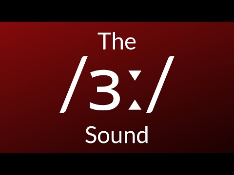 The /ɜː/ Sound (girl, word, world)