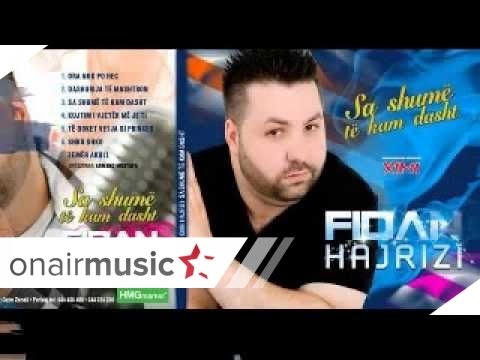 Fidan Hajrizi Dashurija te mashtron