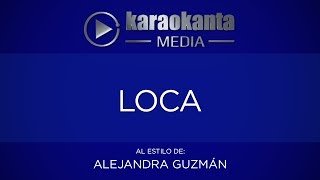 Karaokanta - Alejandra Guzmán - Loca