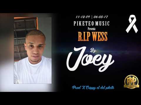 Joey- RIP Wess (Prod By Crippy El Del Pikete)