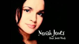 Norah Jones - Those Sweet Words (Original) HQ 2004
