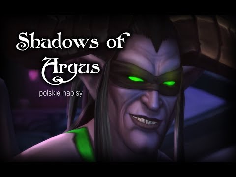 Shadows of Argus cinematic (patch 7.3) - polskie napisy