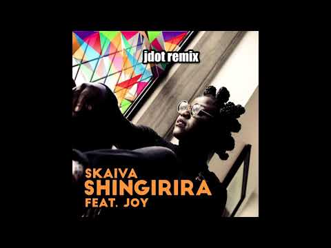 Shingirira - Skaiva ft Joy (JDOT REMIX)