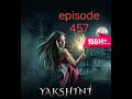 Yakshini Episode 457