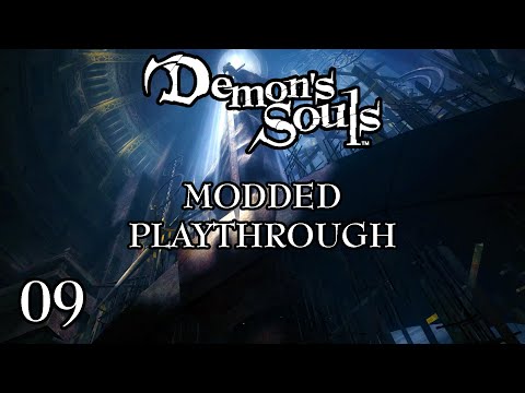 Demon's Souls - Fully Modded Playthrough - PART 09